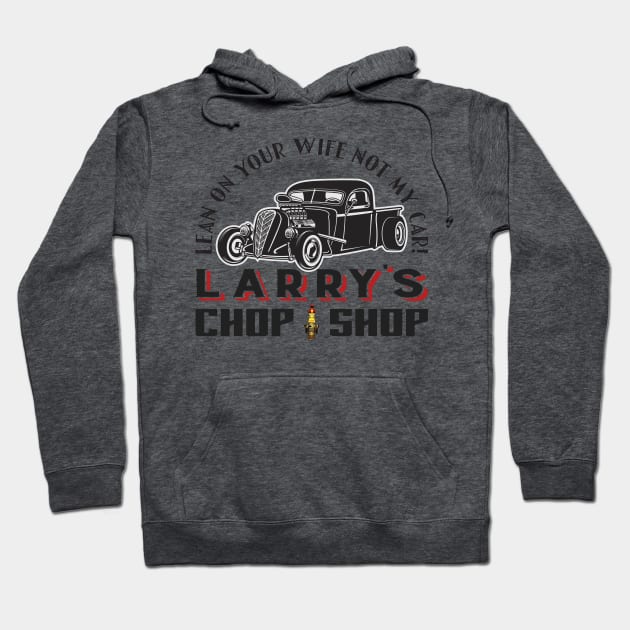 Larry's Chop Shop Hoodie by blackjackdavey